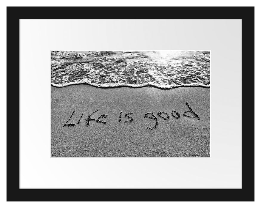 Sand Life is good Passepartout 38x30