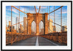 Leere Brooklyn Bridge in New York City Passepartout Rechteckig 100