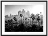Palmen vor Skyline von Los Angeles, Monochrome Passepartout Rechteckig 80