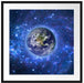 Planet Erde im Weltraum Passepartout Quadratisch 70x70