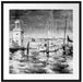 Segelschiffe im Hafen Venedigs, Monochrome Passepartout Quadratisch 70