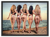 Fünf sexy Frauen am Strand Schattenfugenrahmen 80x60