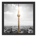Berliner Fernsehturm Schattenfugenrahmen Quadratisch 40x40